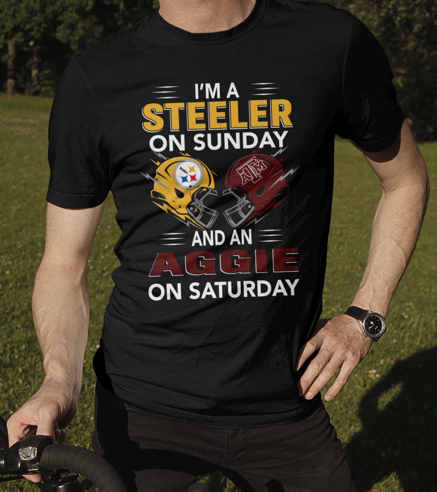 I'm A Steeler On Sunday And An Aggie On Saturday Football Fan Pride T-Shirt