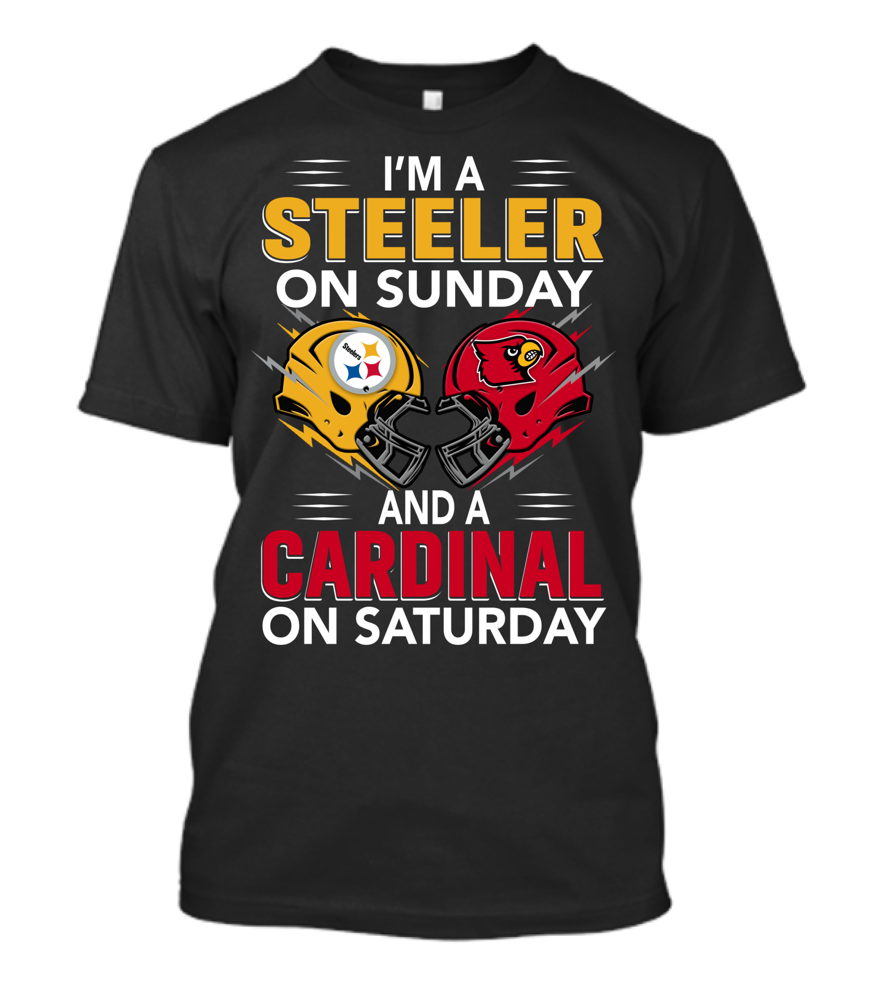 I'm A Steeler On Sunday And A Cardinal On Saturday T-Shirt