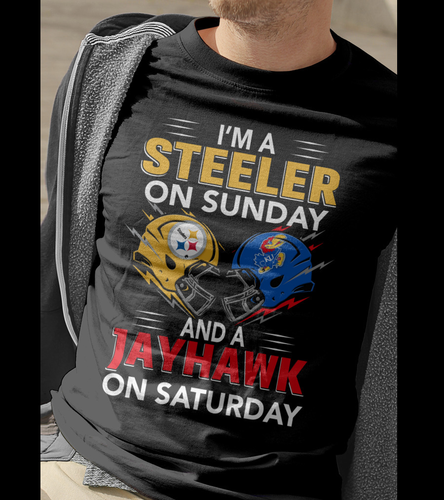 I'm A Steeler On Sunday And A Jayhawk On Saturday Football Fan Pride T-Shirt