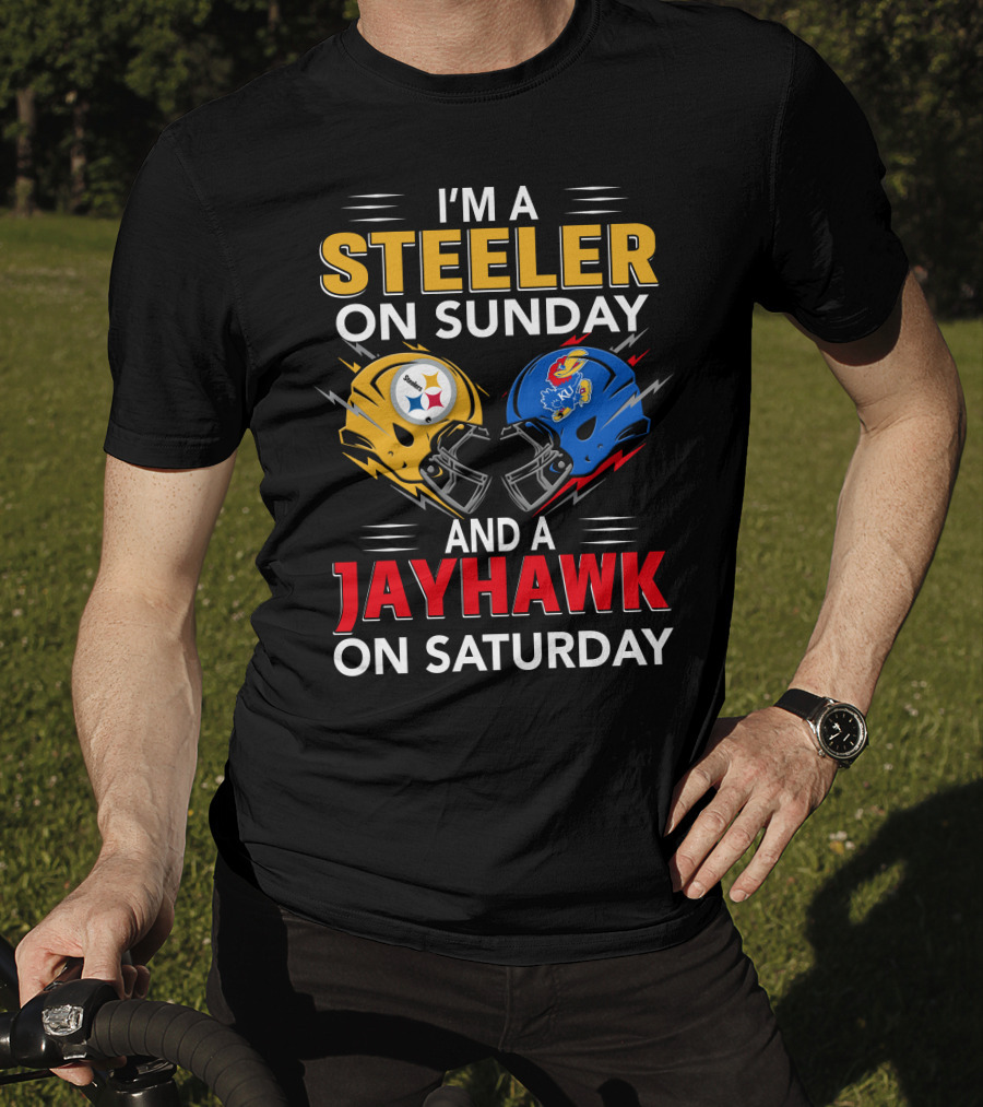 I'm A Steeler On Sunday And A Jayhawk On Saturday Football Fan Pride T-Shirt