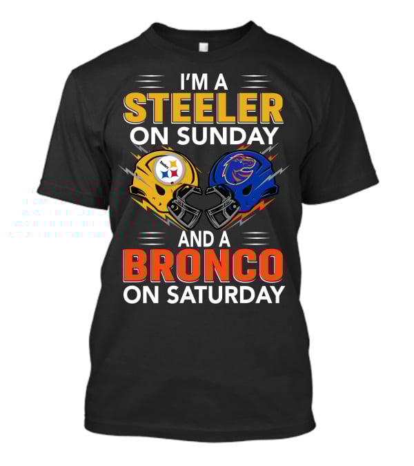 I'm A Steeler On Sunday And A Bronco On Saturday Helmet T-Shirt