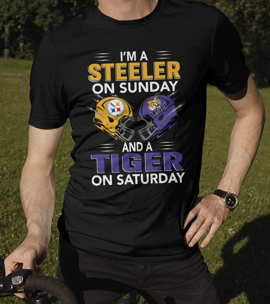 I'm A Steeler On Sunday And A Tiger On Saturday Lsu Helmet And Steelers Helmet T-Shirt