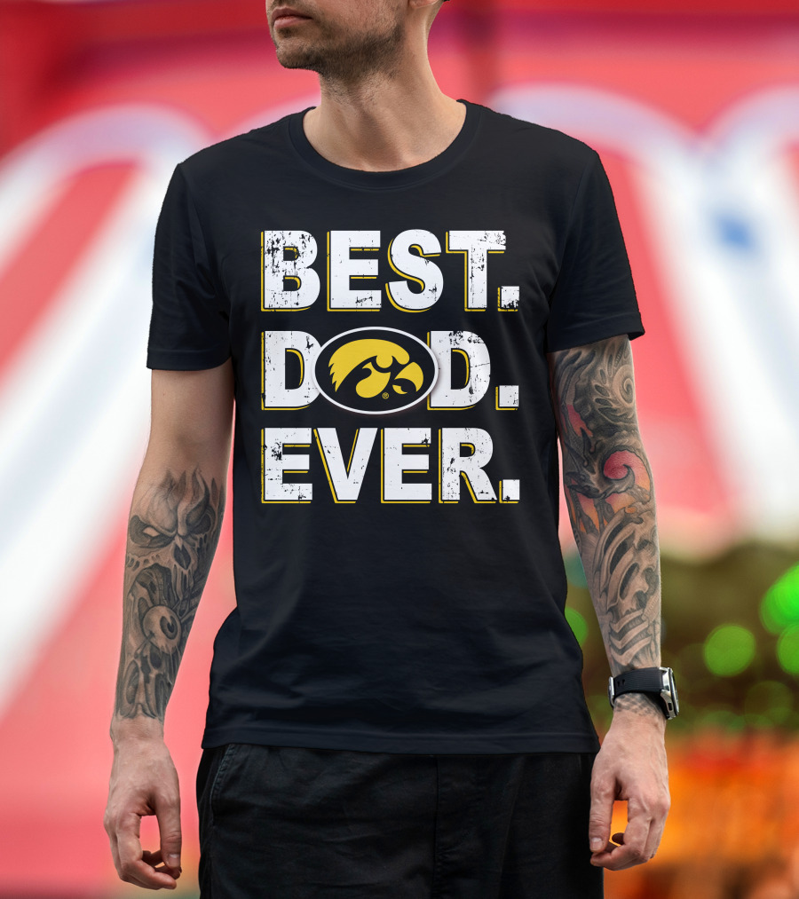 Best Dad Ever Iowa Hawkeyes T-Shirt