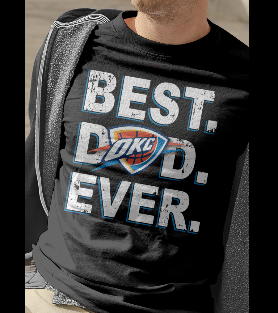 Best Dad Ever Okc Thunder Basketball Father's Day T-Shirt