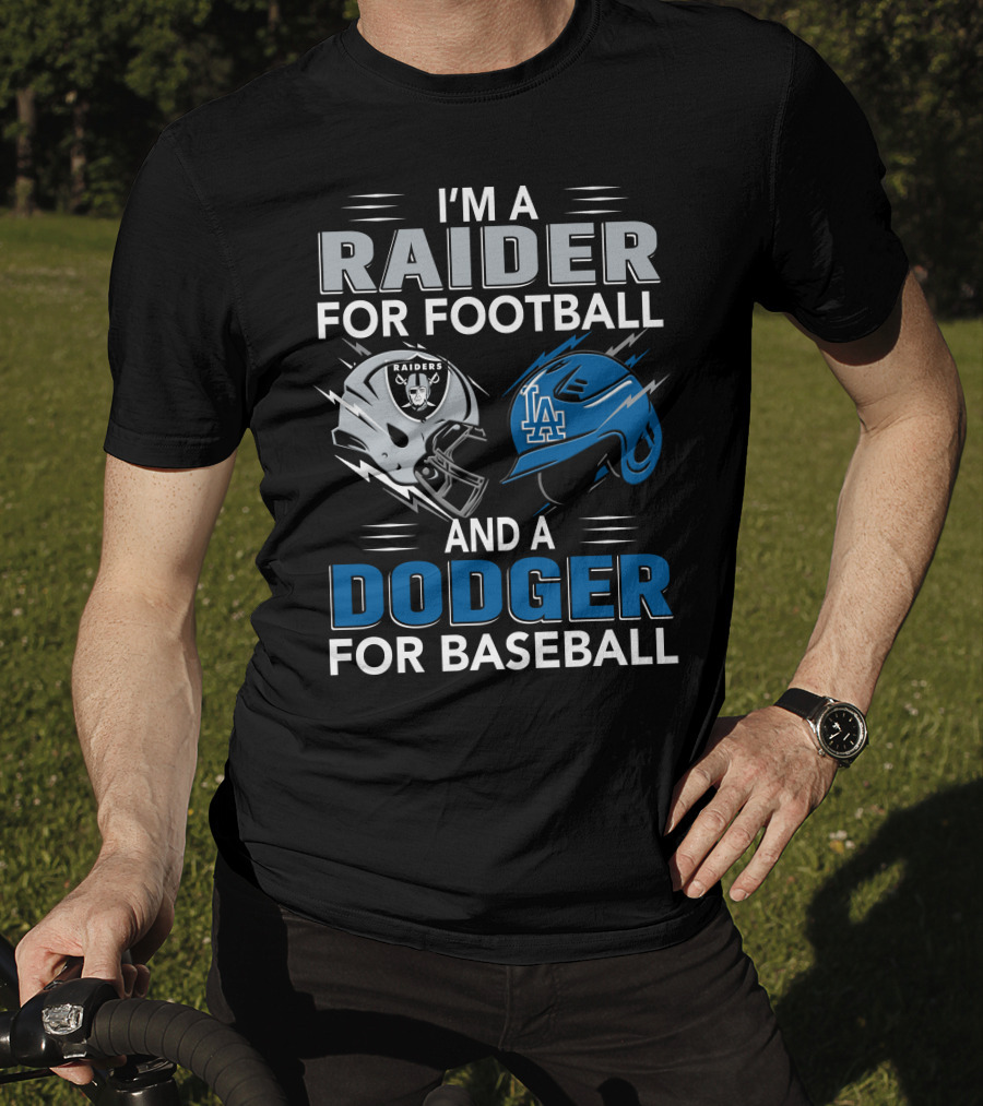 Raider For Football And Dodger For Baseball I'm A Raider And A Dodger T-Shirt