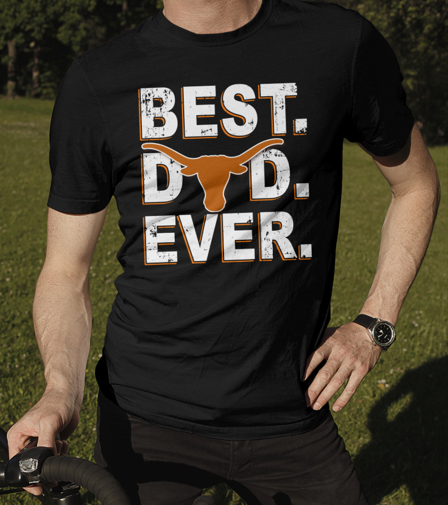 Best Dad Ever Texas Longhorns T-Shirt