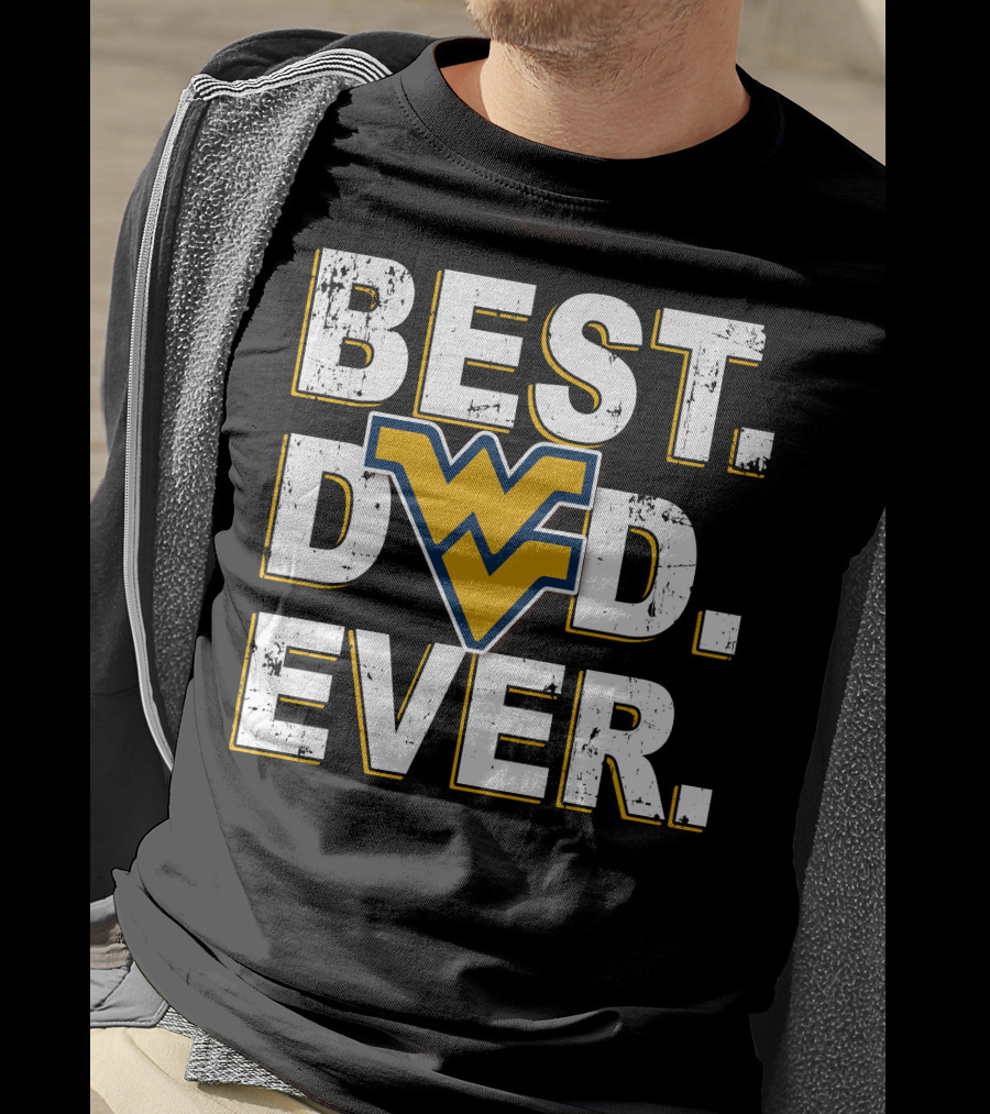 Best Dad Ever West Virginia Mountaineers Wvu T-Shirt