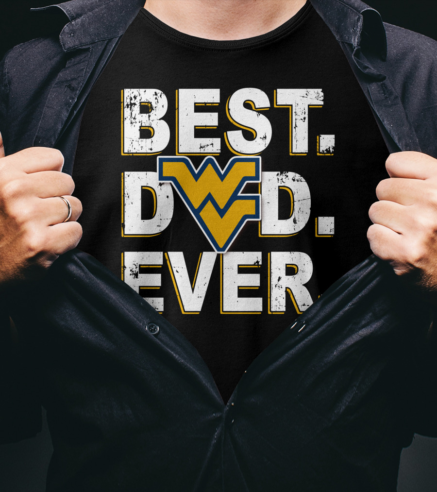Best Dad Ever West Virginia Mountaineers Wvu T-Shirt