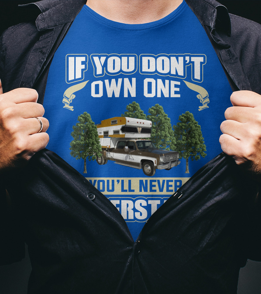 If You Don't Own One You'll Never Understand Chevrolet Motorhomes T-Shirt