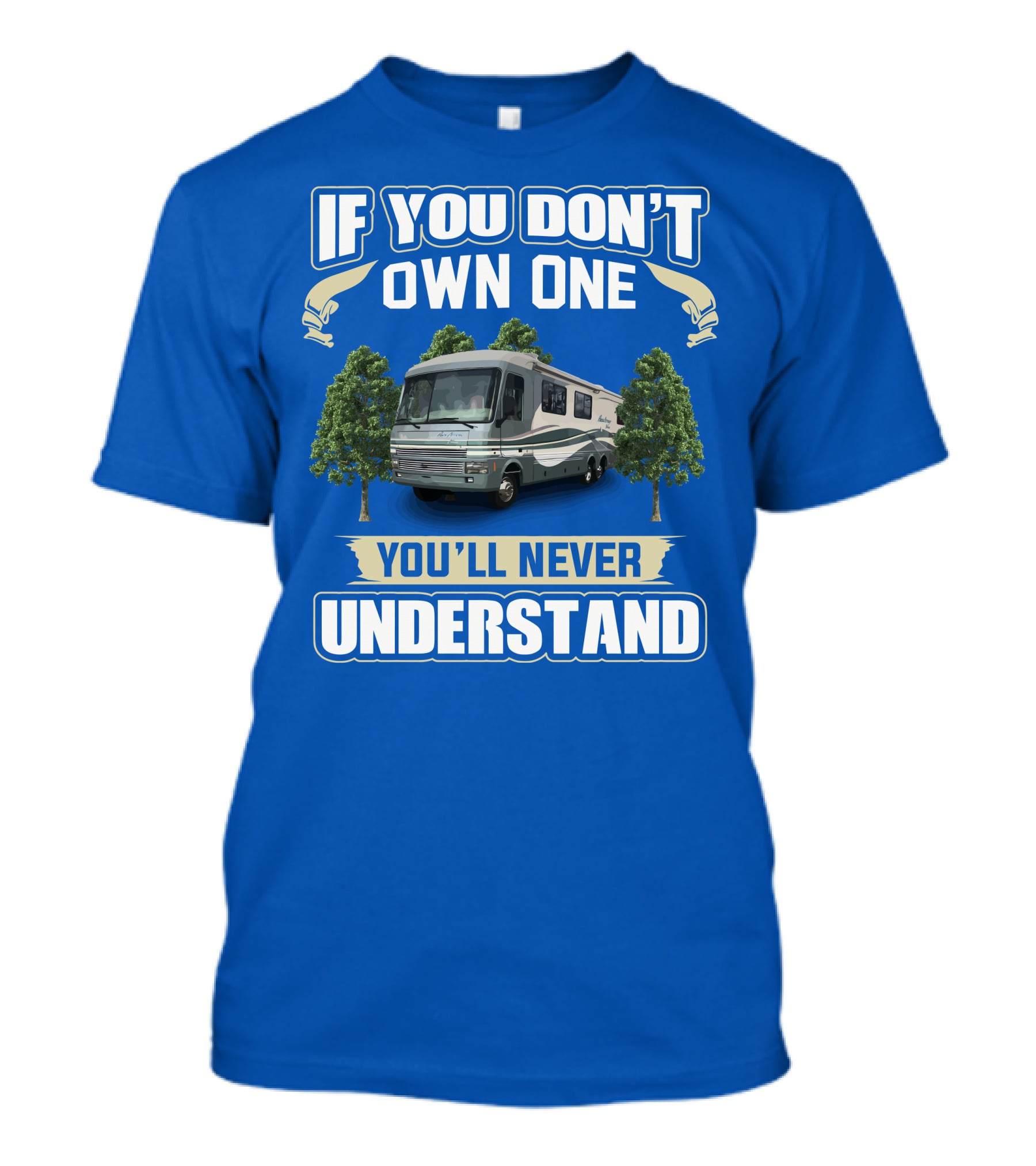 If You Don't Own One You'll Never Understand Pace Arrow Fleetwood 37C RV T-Shirt