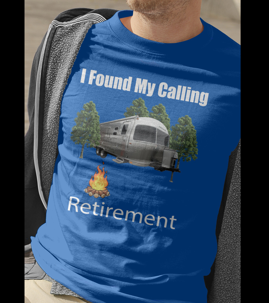 I Found My Calling Airstream Retirement T-Shirt