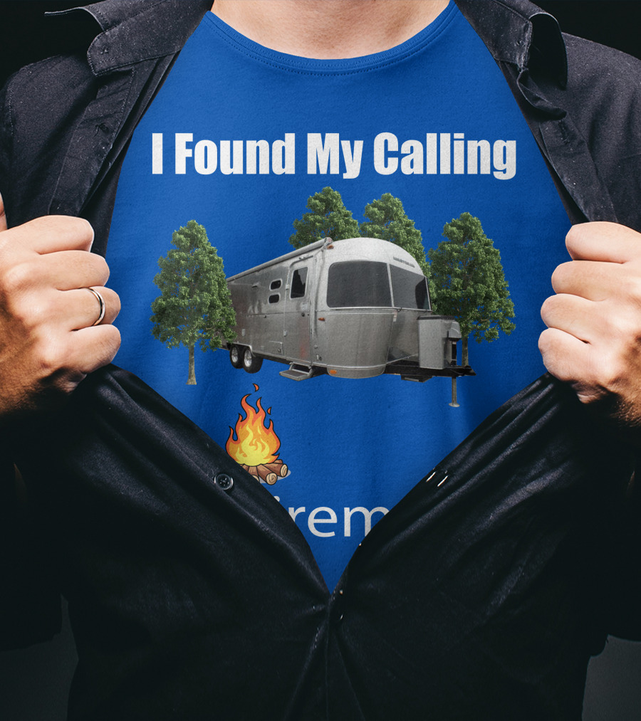 I Found My Calling Airstream Retirement T-Shirt