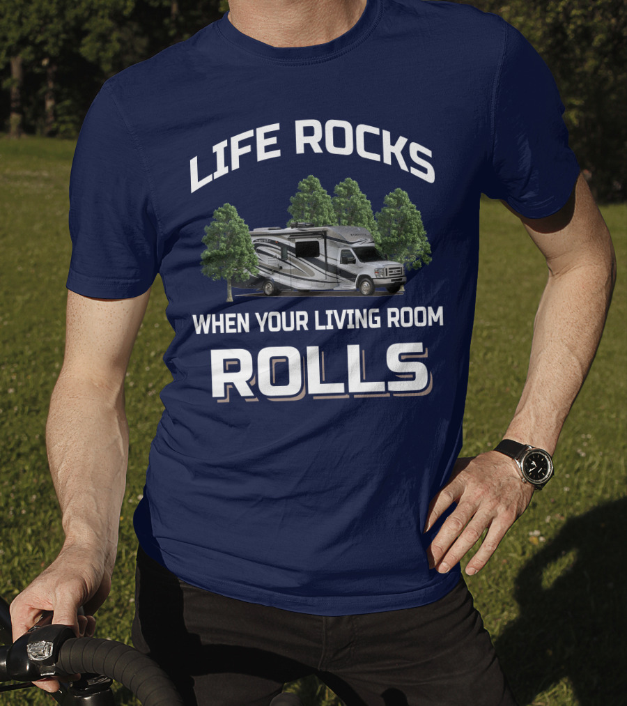 Life Rocks When Your Living Room Rolls Forester By Forest River 2801 QS T-Shirt