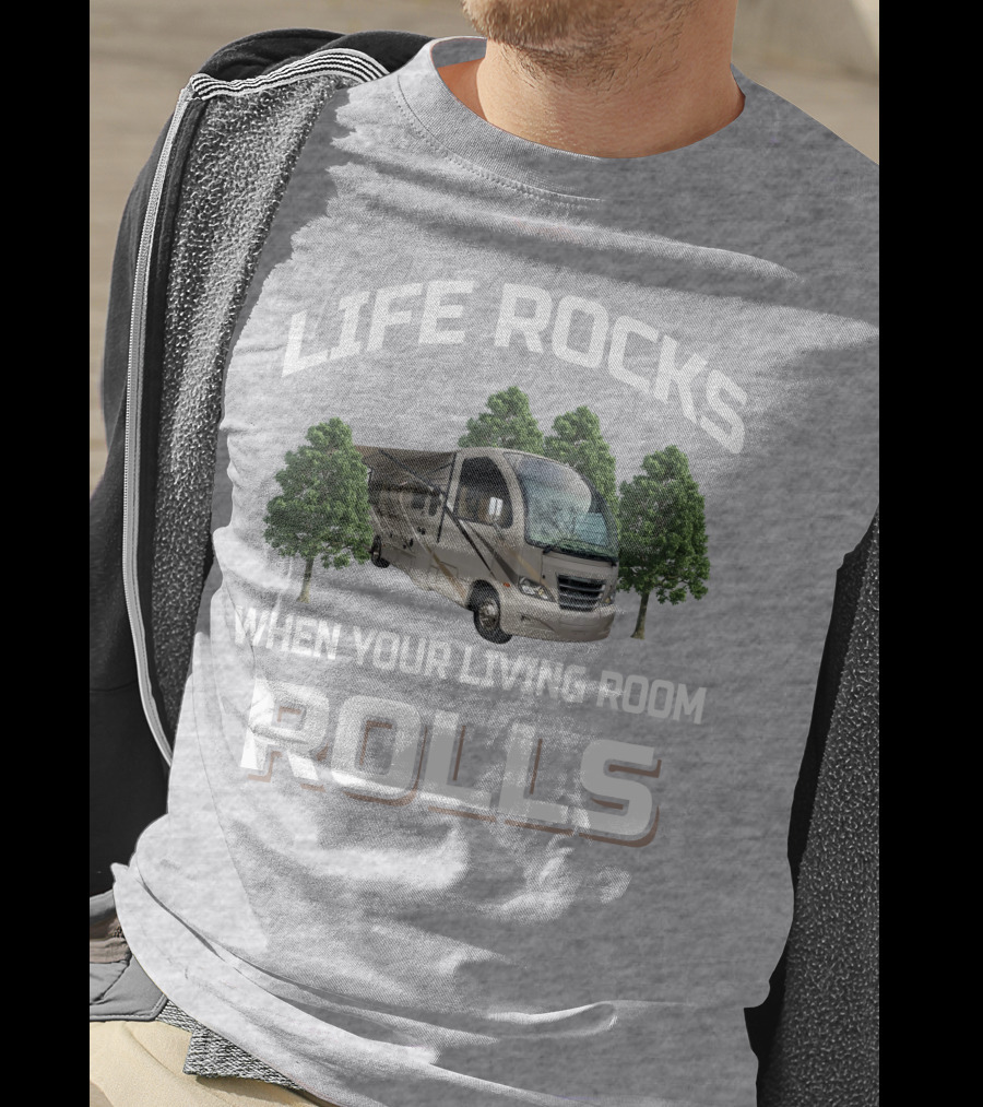 Life Rocks When Your Living Room Rolls Rv And Camping T-Shirt