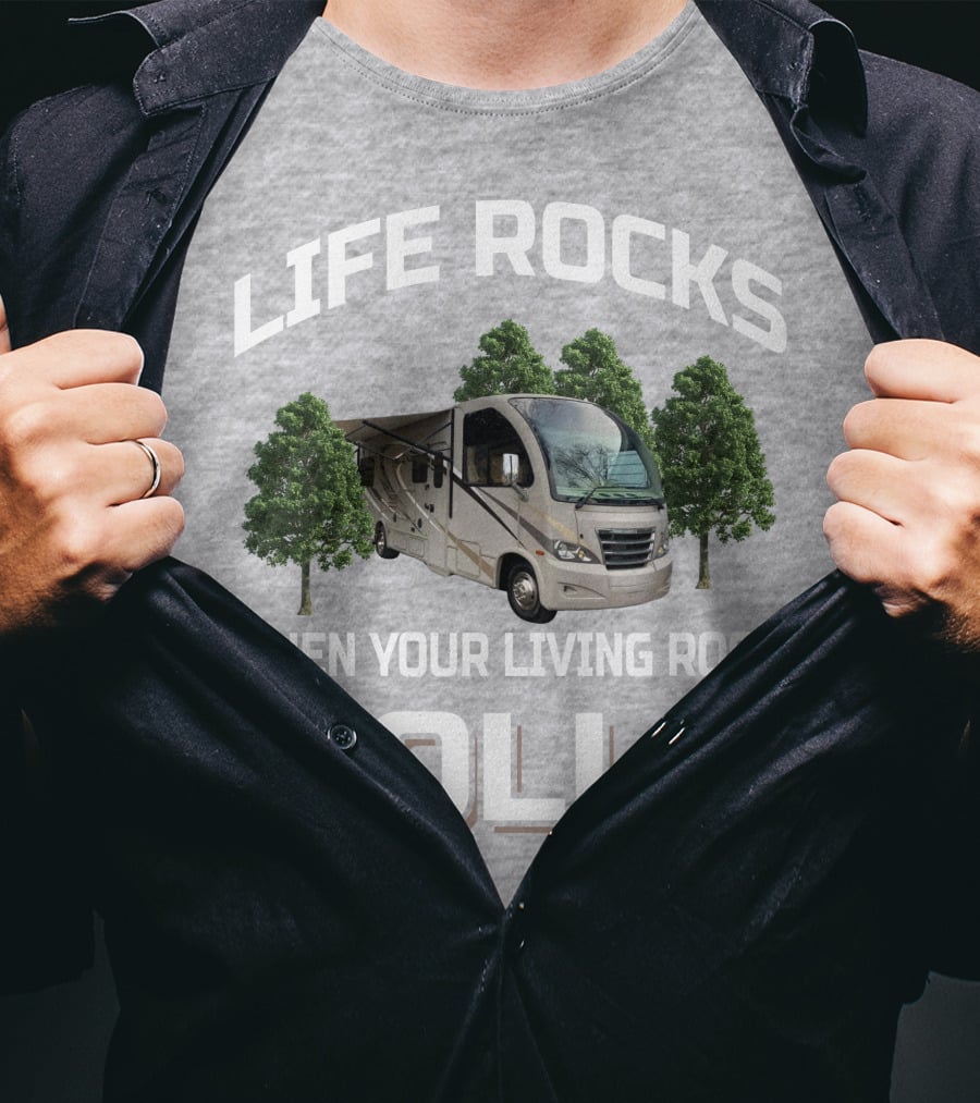 Life Rocks When Your Living Room Rolls Rv And Camping T-Shirt