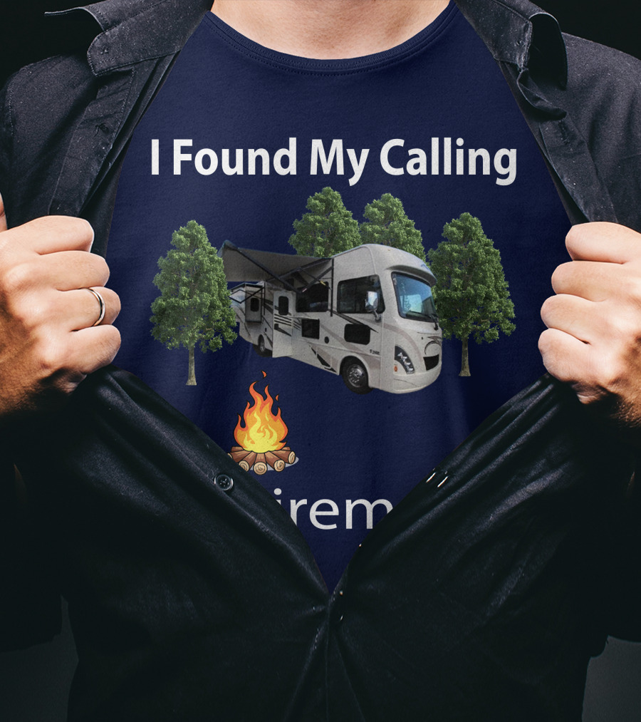 I Found My Calling Retirement Thor ACE Motorhome T-Shirt