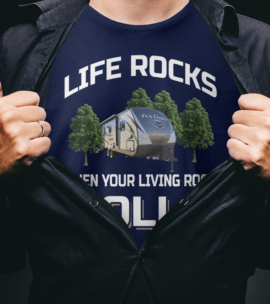 Life Rocks When Your Living Room Rolls Fun Finder Rv T-Shirt