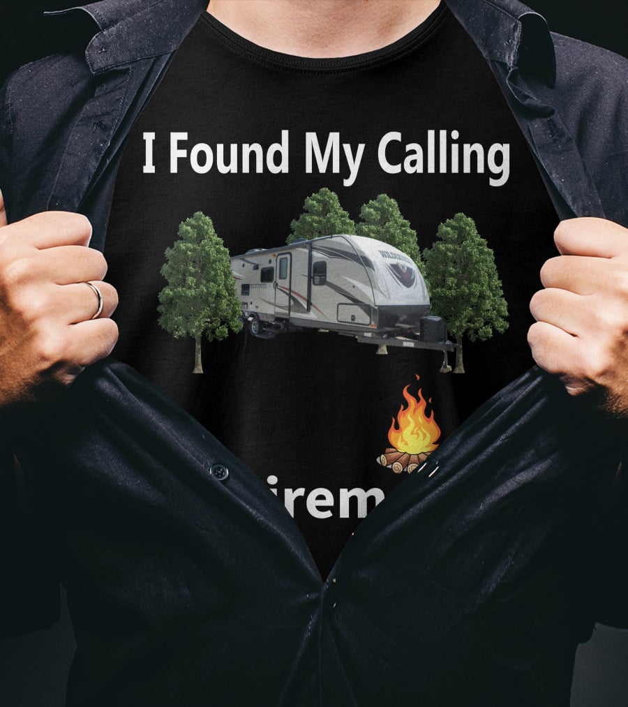 I Found My Calling Heartland Wilderness 2850BH Retirement Camping T-Shirt