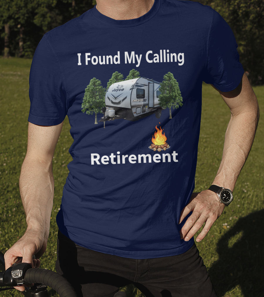 I Found My Calling Retirement Forest River Salem 30KQBSS Jayco Camper Camping Fire Trees T-Shirt