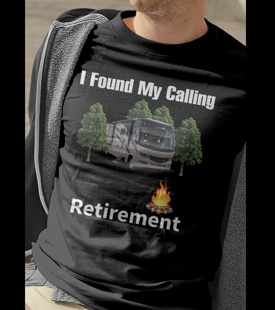 I Found My Calling Retirement Forest River Georgetown Series GT5 T-Shirt