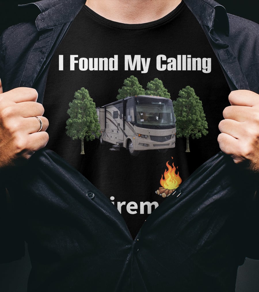 I Found My Calling Retirement Forest River Georgetown Series GT5 T-Shirt
