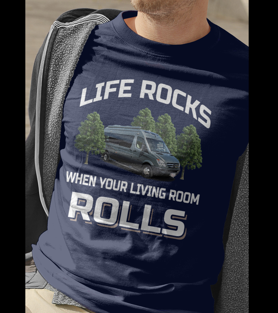 Life Rocks When Your Living Room Rolls Roadtreking Rv T-Shirt