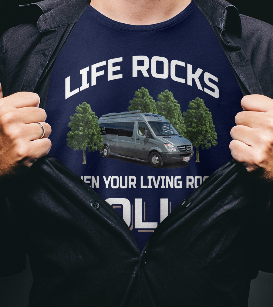 Life Rocks When Your Living Room Rolls Roadtreking Rv T-Shirt