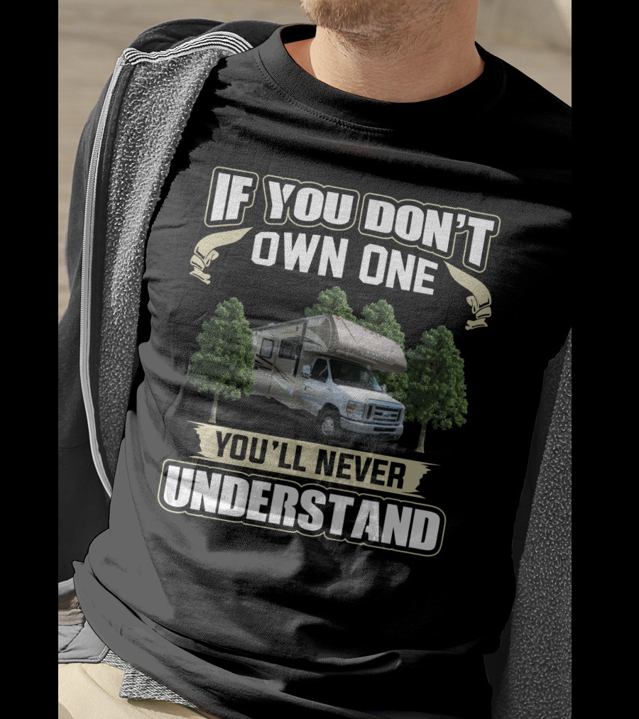If You Don't Own One You'll Never Understand Minnie Winnie RV Group T-Shirt