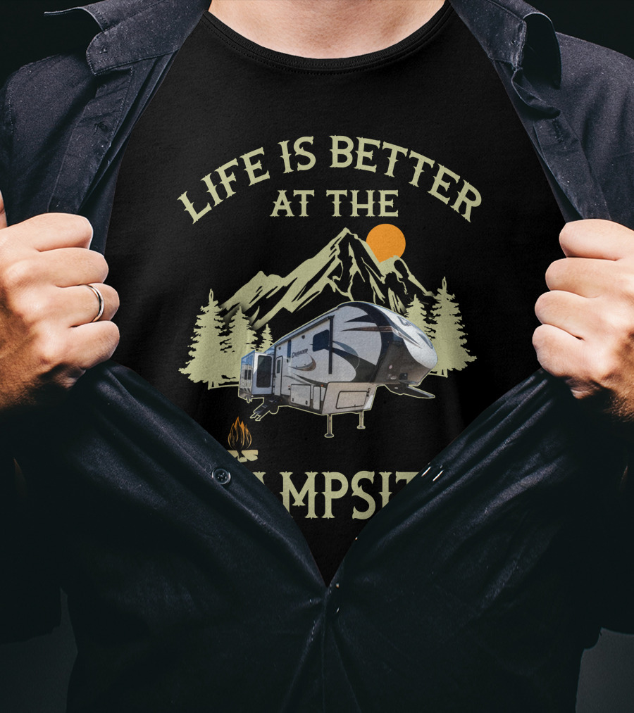 Life Is Better At The Campsite With Primetime RV Adventure In Nature T-Shirt