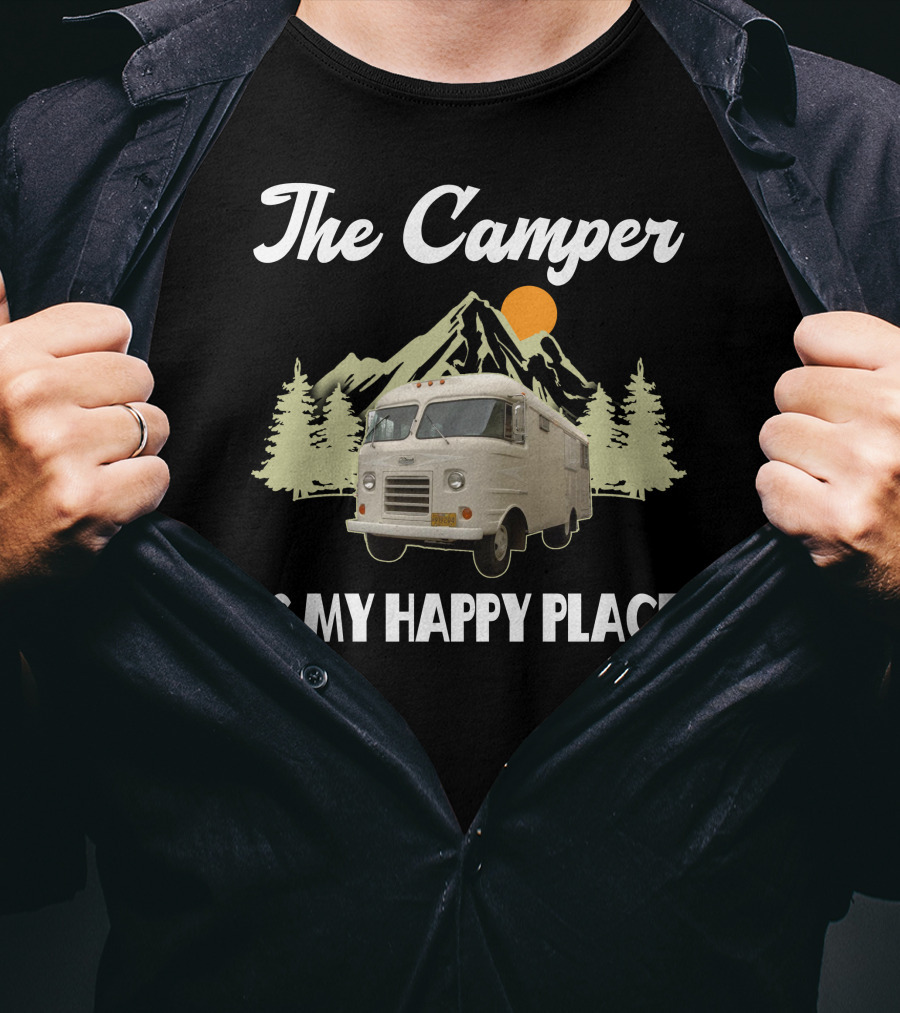 The Camper Is My Happy Place Campers And Motorhomes T-Shirt