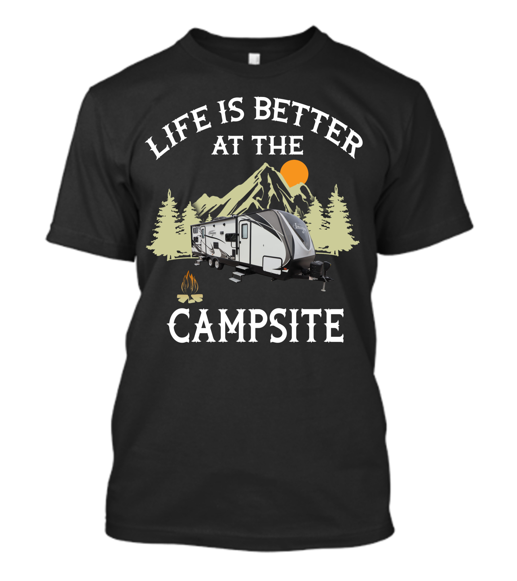 Life Is Better At The Campsite Imagine Travel Trailer 2800BH T-Shirt