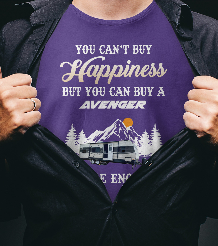 You Can't Buy Happiness But You Can Buy A Avenger Close Enough T-Shirt