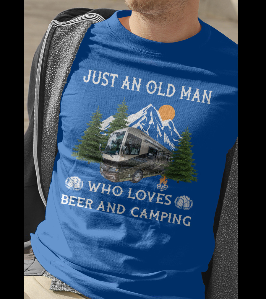 Just An Old Man Who Loves Beer And Camping RV Motorhome T-Shirt