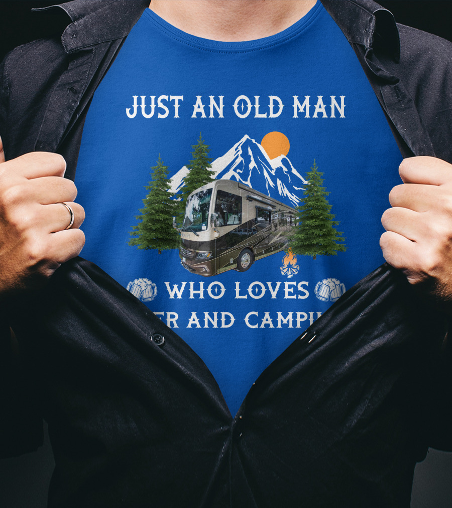 Just An Old Man Who Loves Beer And Camping RV Motorhome T-Shirt
