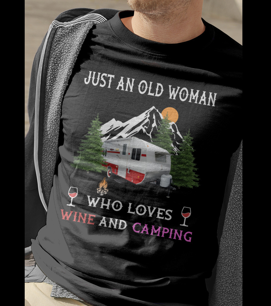 Just An Old Woman Who Loves Wine And Camping Vintage Trailer Adventure T-Shirt