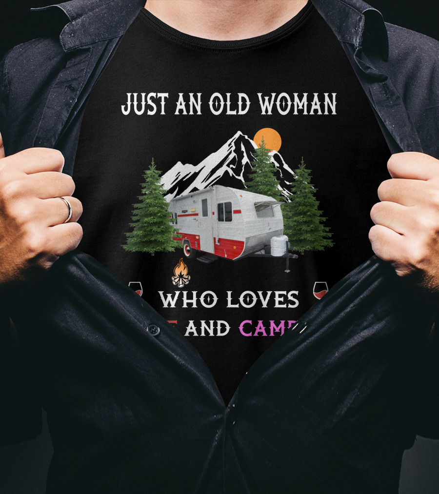 Just An Old Woman Who Loves Wine And Camping Vintage Trailer Adventure T-Shirt