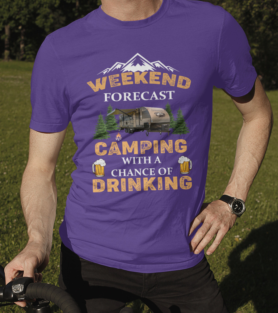 Weekend Forecast Camping With A Chance Of Drinking Cherokee RV T-Shirt