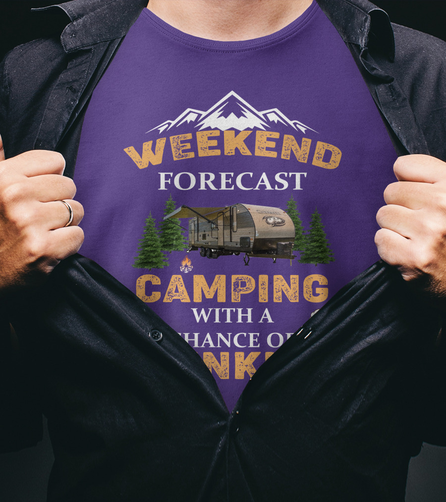 Weekend Forecast Camping With A Chance Of Drinking Cherokee RV T-Shirt