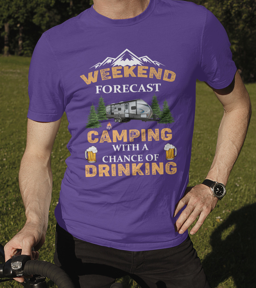 Weekend Forecast Camping With A Chance Of Drinking Coachmen Camper T-Shirt