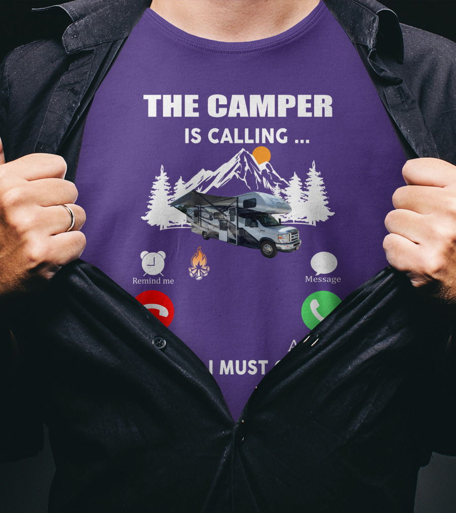 The Camper Is Calling And I Must Go Class C Motorhome Adventure T-Shirt