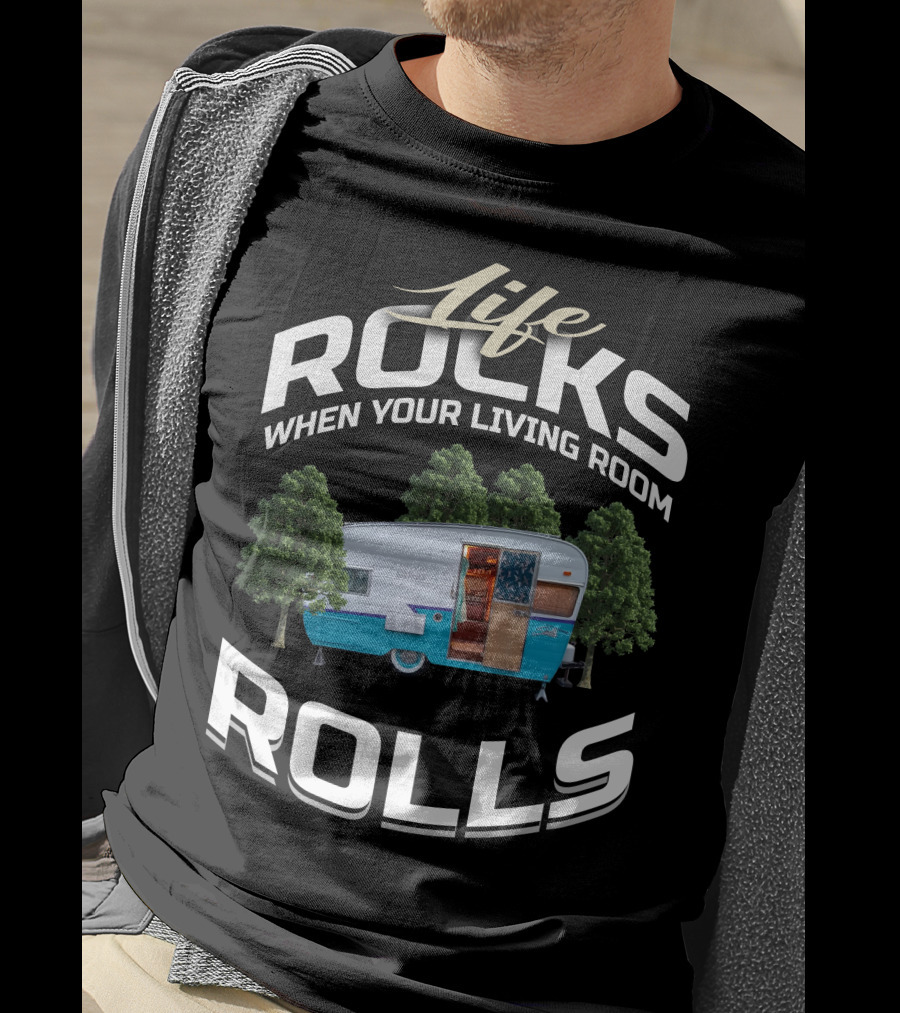 Life Rocks When Your Living Room Rolls Shasta Camper T-Shirt