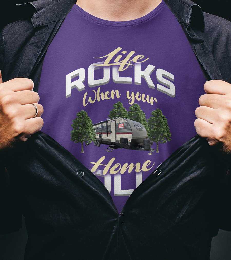 Life Rocks When Your Home Rolls Forest River Private T-Shirt
