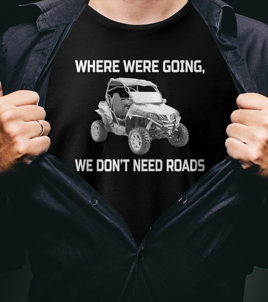 Where We're Going We Don't Need Roads Cf Moto T-Shirt