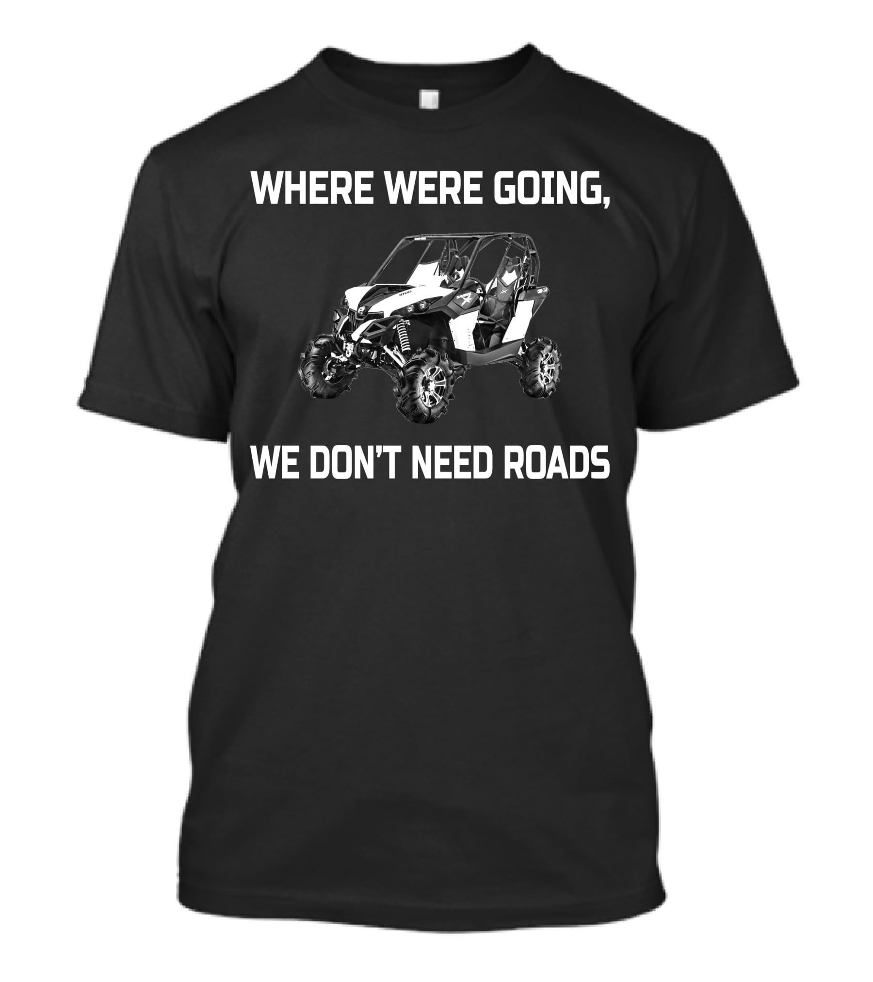 Where We're Going We Don't Need Roads Maverick 1000 Xmr T-Shirt