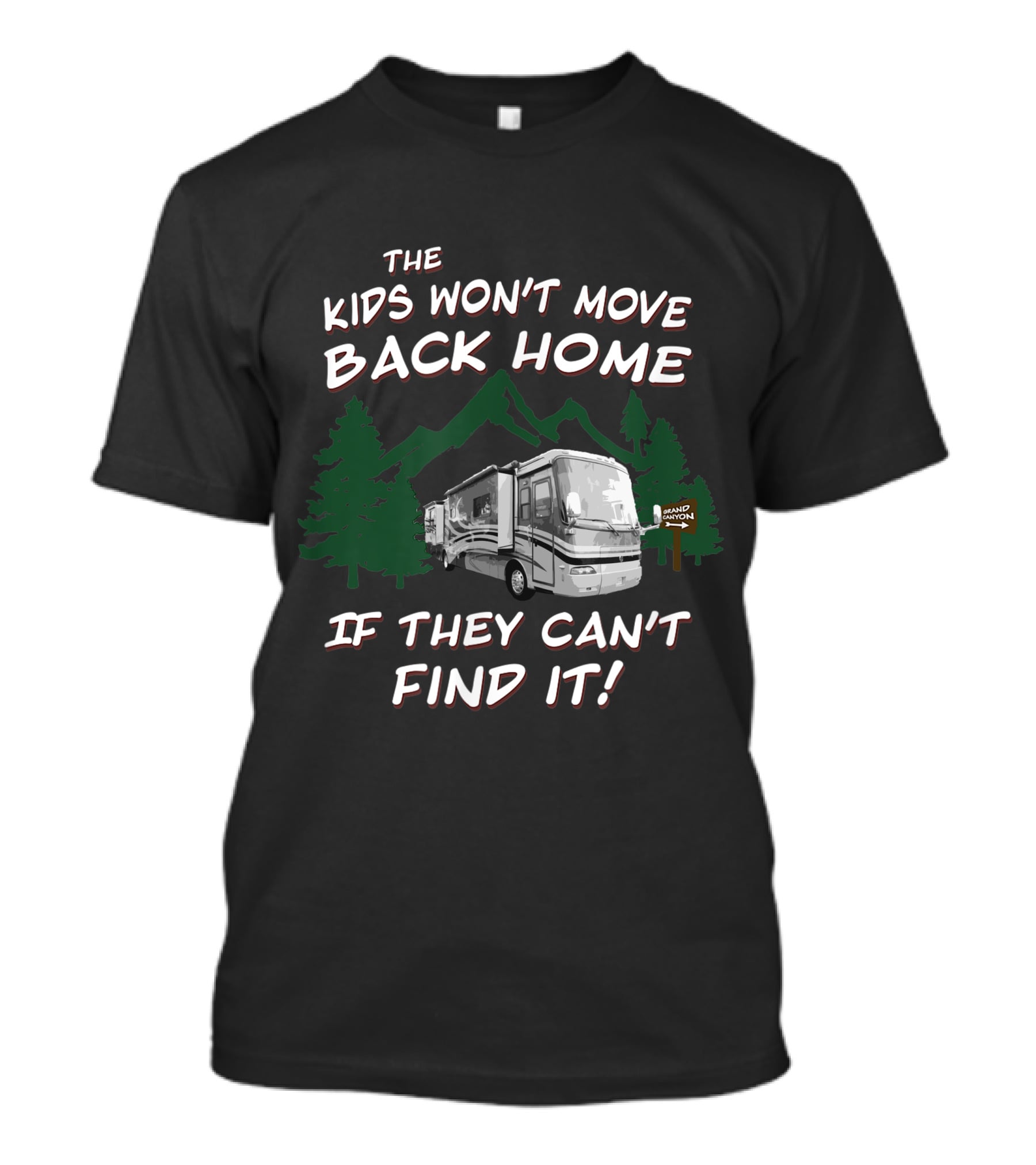 The Kids Won't Move Back Home If They Can't Find It Holiday Rambler Motorhomes T-Shirt