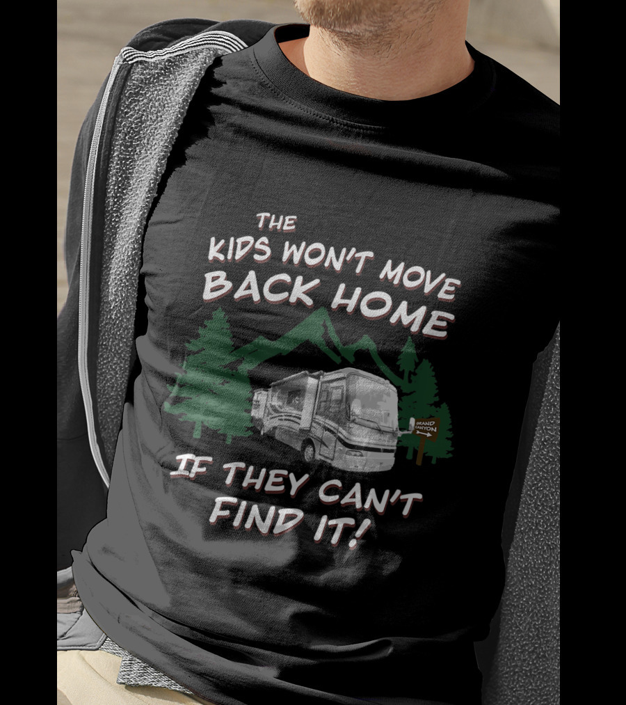 The Kids Won't Move Back Home If They Can't Find It Holiday Rambler Motorhomes T-Shirt