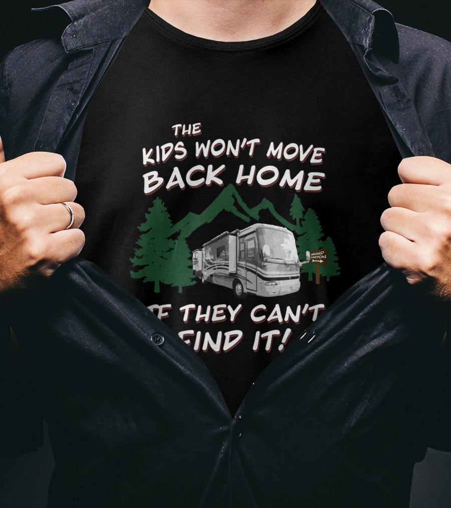 The Kids Won't Move Back Home If They Can't Find It Holiday Rambler Motorhomes T-Shirt