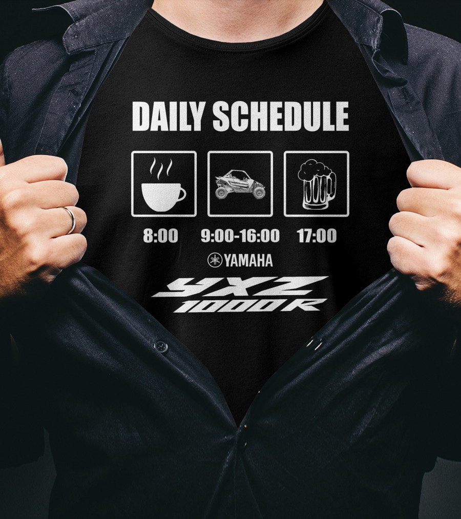 Daily Schedule Yamaha Yxz 1000R Coffee Off-Road Beer T-Shirt