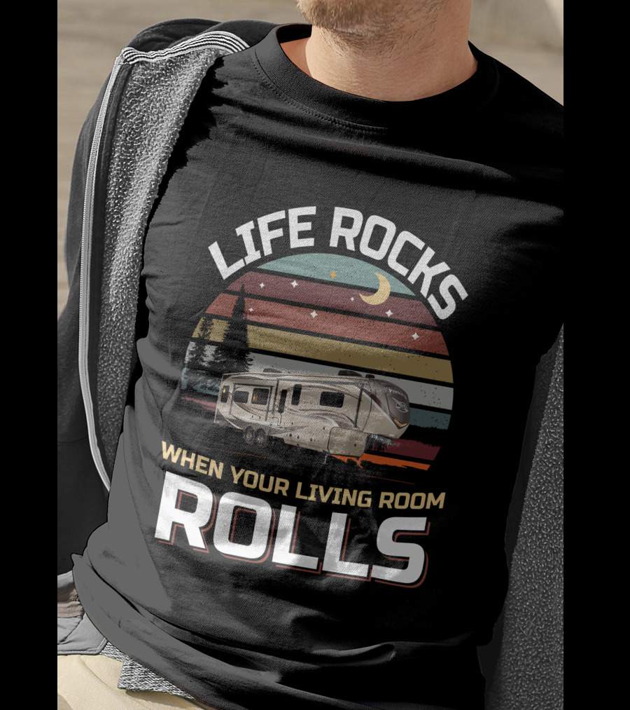 Life Rocks When Your Living Room Rolls Pinnacle 36Fbts1 T-Shirt