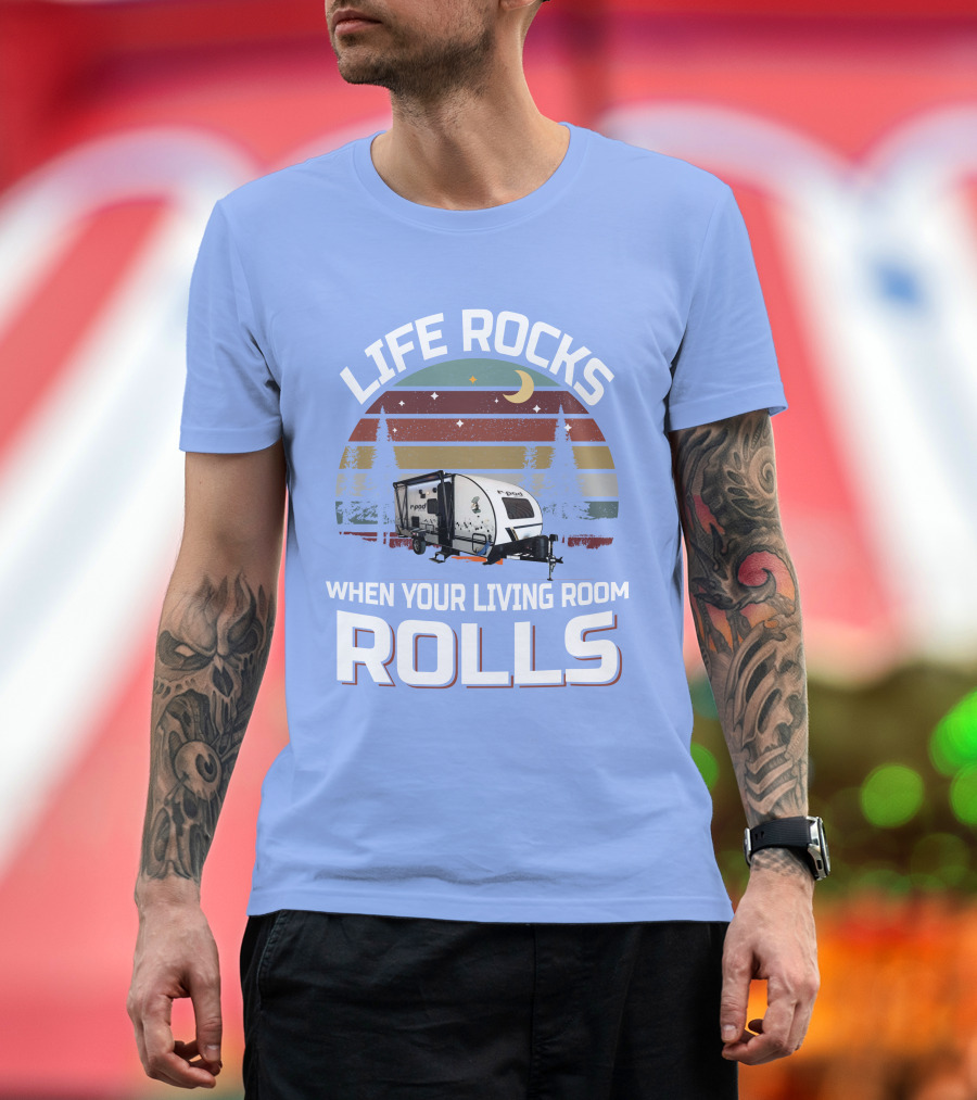 Life Rocks When Your Living Room Rolls RPod 190 T-Shirt